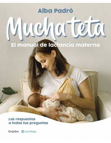 Mucha teta. Manual de lactancia materna